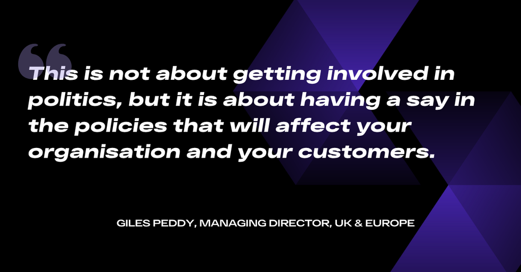 Quote card reading: This is not about getting involved in politics, but it is about having a say in the policies that will affect your organisation and your customers.